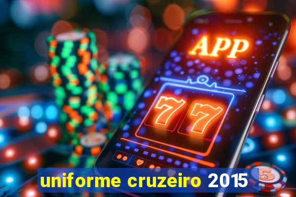 uniforme cruzeiro 2015