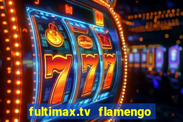 fultimax.tv flamengo ao vivo