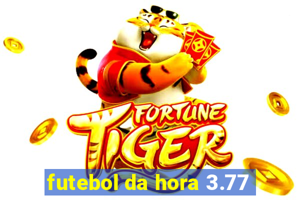 futebol da hora 3.77