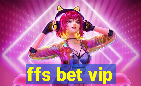 ffs bet vip