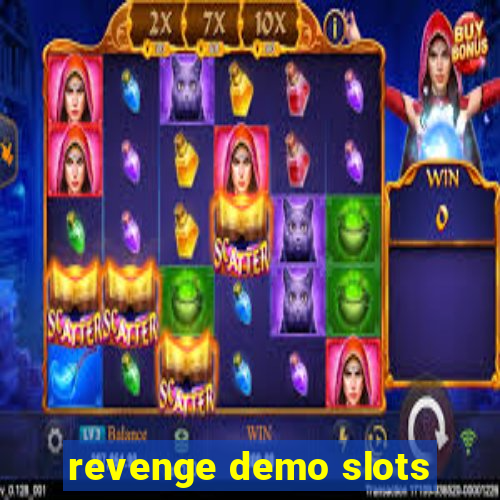 revenge demo slots