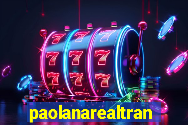 paolanarealtrans