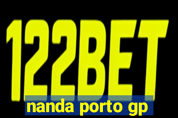 nanda porto gp