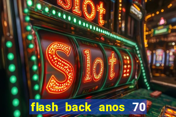 flash back anos 70 80 90 internacional download