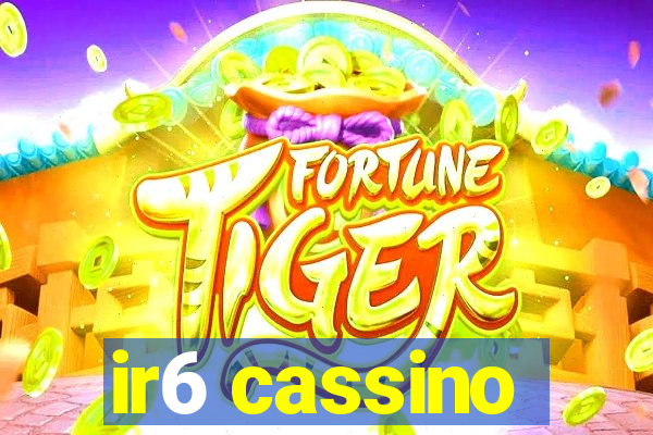 ir6 cassino