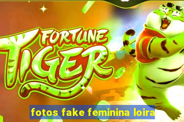 fotos fake feminina loira