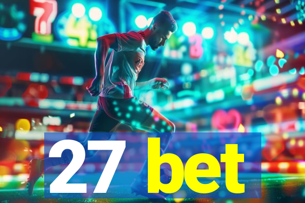 27 bet