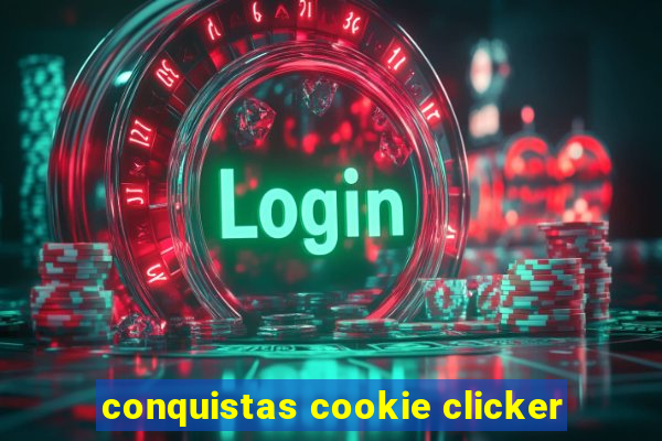 conquistas cookie clicker