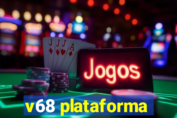 v68 plataforma