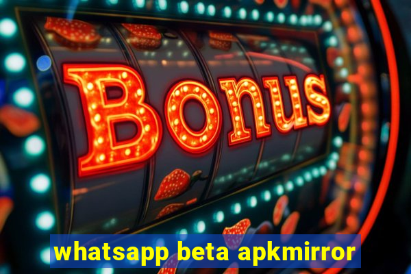 whatsapp beta apkmirror