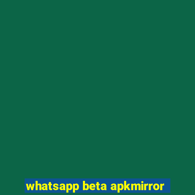 whatsapp beta apkmirror