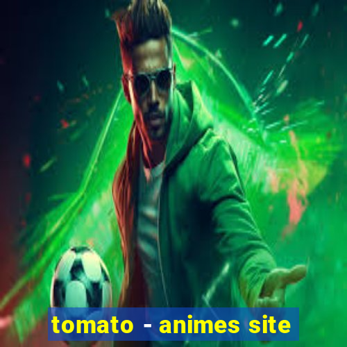 tomato - animes site