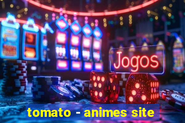 tomato - animes site