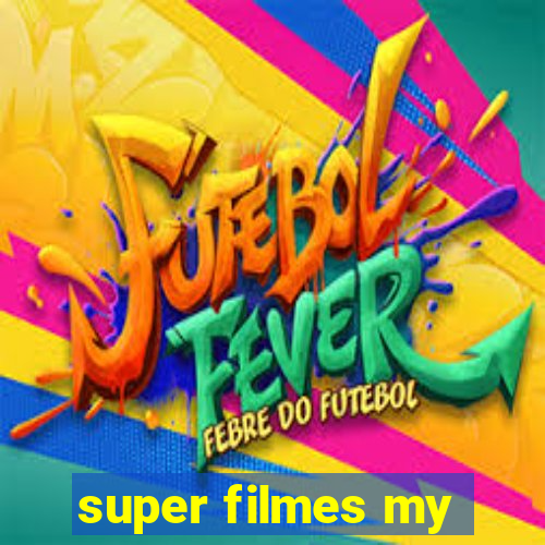 super filmes my