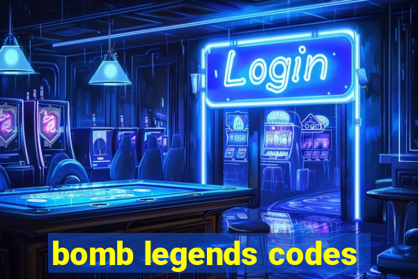 bomb legends codes