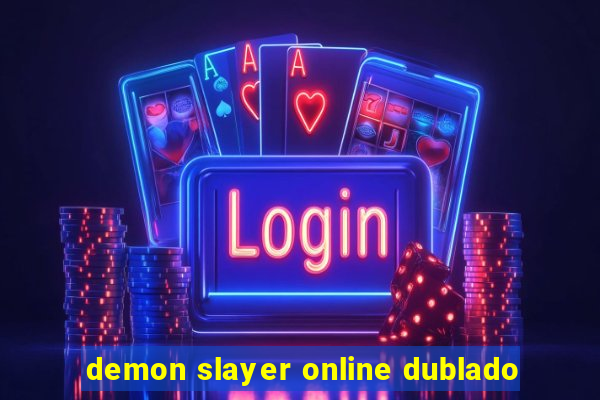 demon slayer online dublado