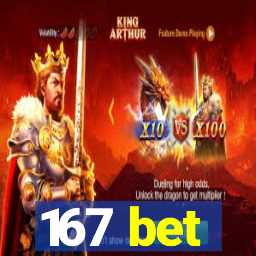 167 bet