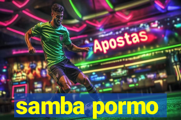 samba pormo