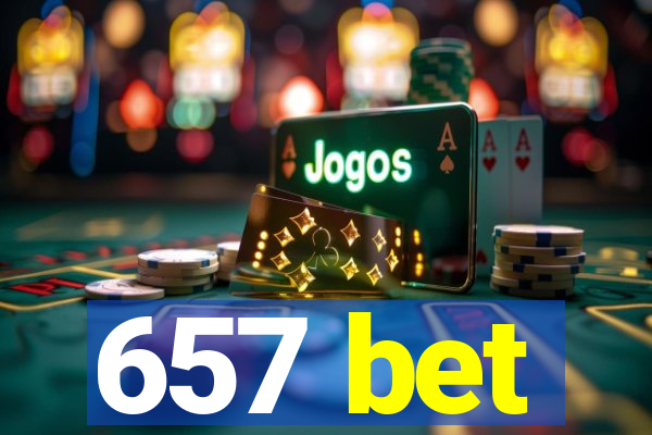 657 bet