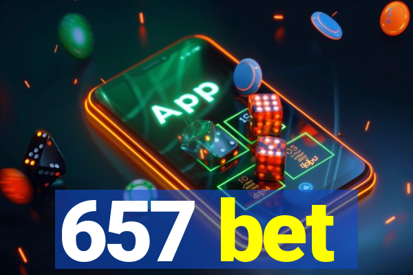 657 bet