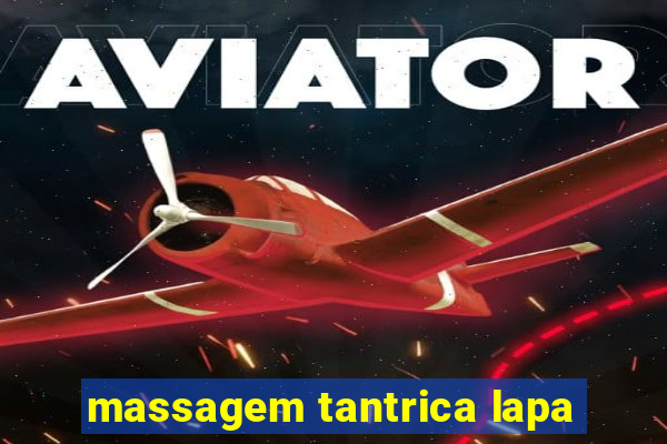 massagem tantrica lapa