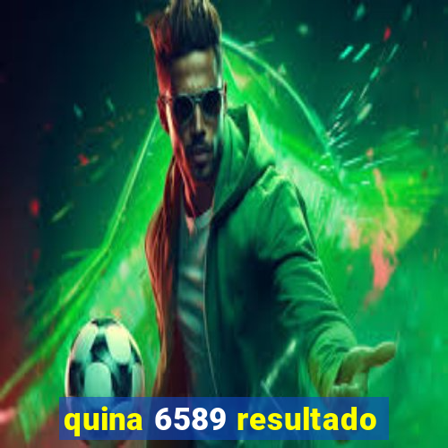 quina 6589 resultado