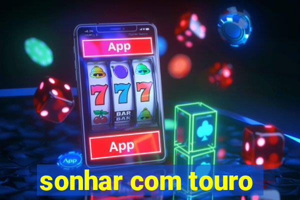 sonhar com touro