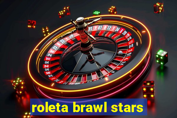 roleta brawl stars