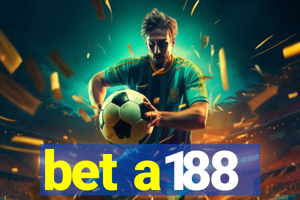 bet a188