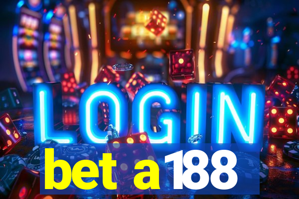 bet a188