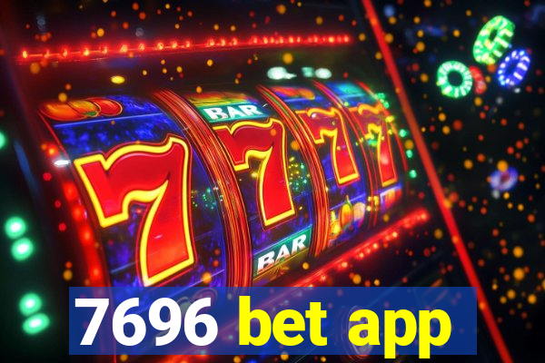 7696 bet app