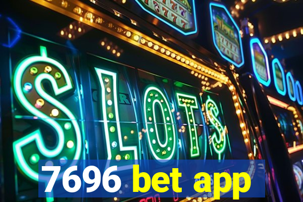 7696 bet app