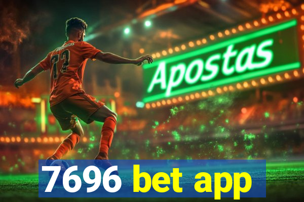 7696 bet app