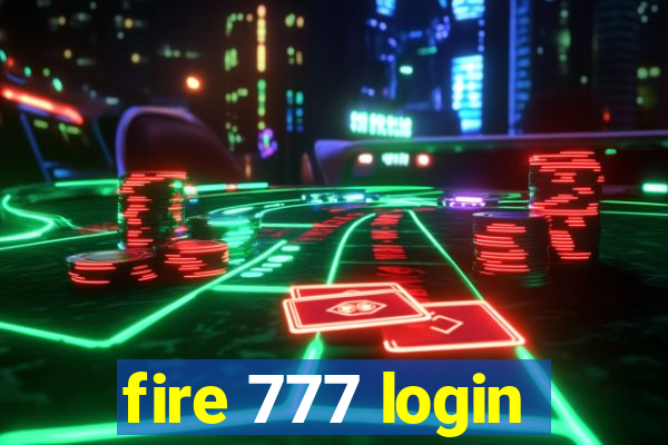 fire 777 login