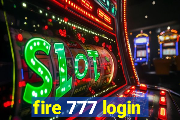 fire 777 login