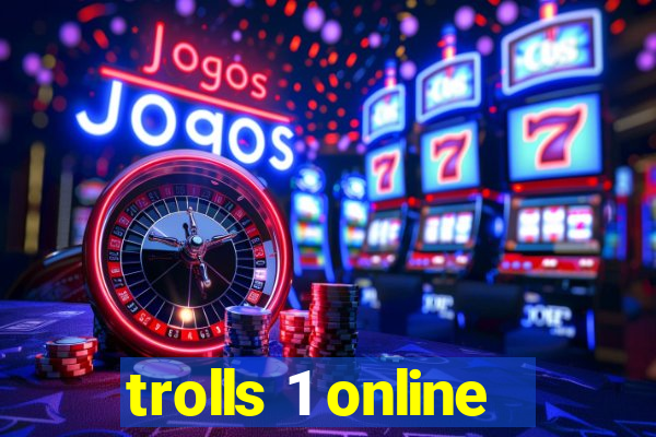 trolls 1 online