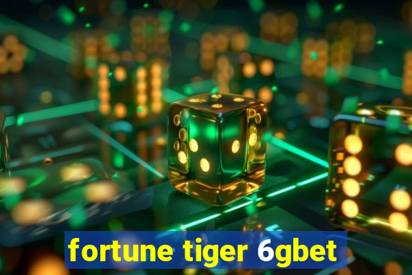 fortune tiger 6gbet