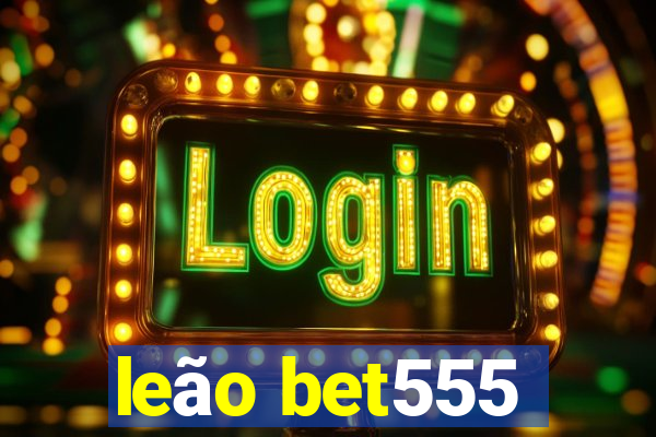 leão bet555