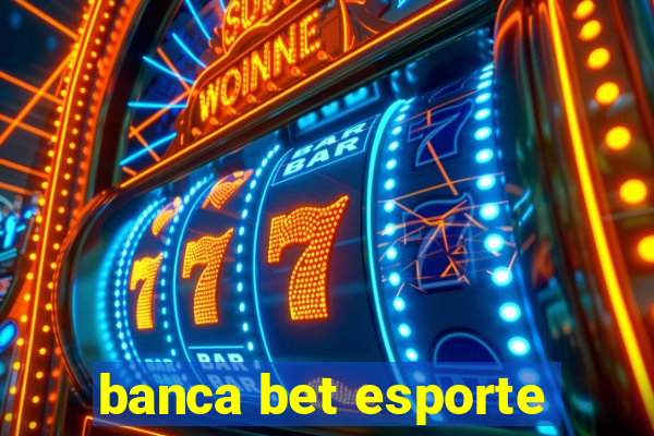 banca bet esporte