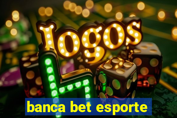 banca bet esporte