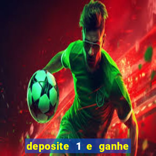 deposite 1 e ganhe 10 vai de bet