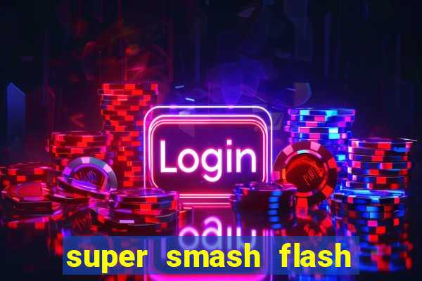 super smash flash 2 completo no jogos 360