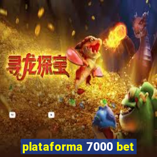 plataforma 7000 bet