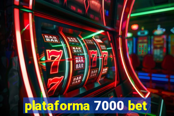 plataforma 7000 bet