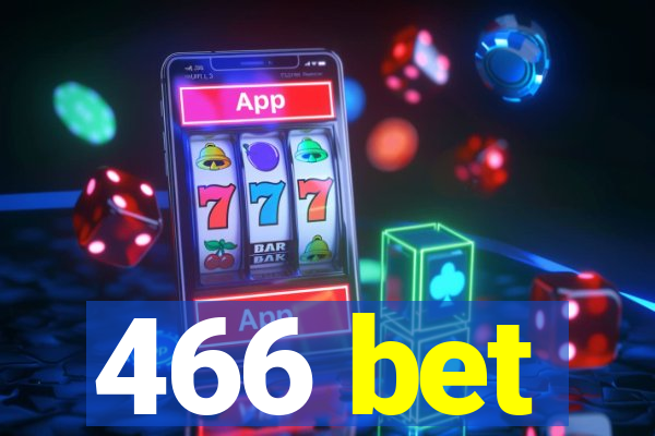 466 bet