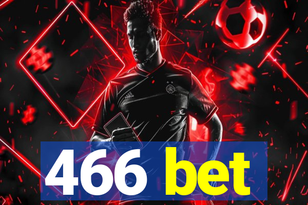 466 bet