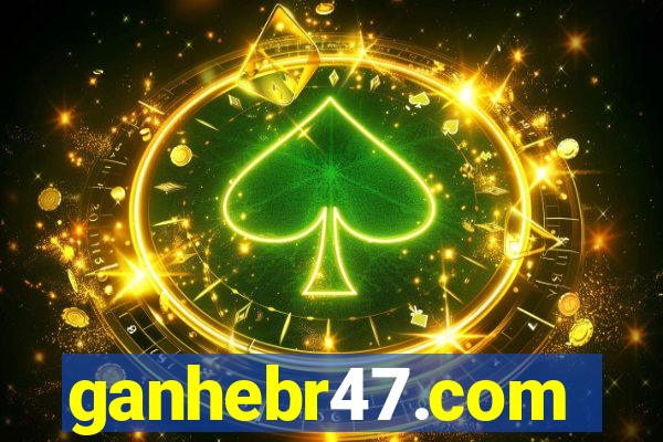 ganhebr47.com