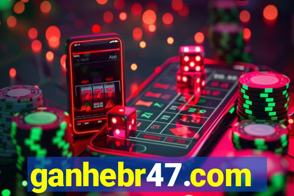 ganhebr47.com