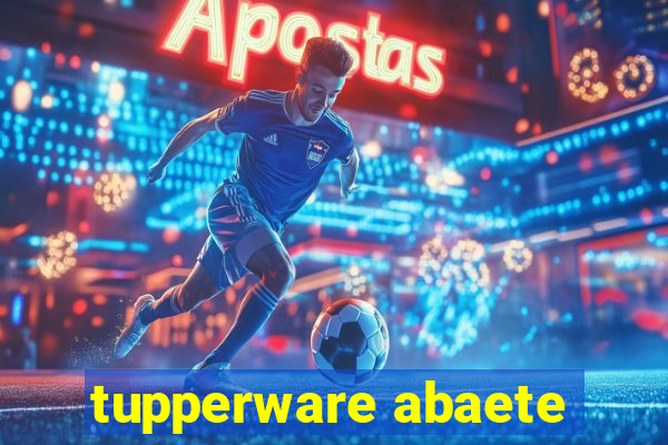 tupperware abaete