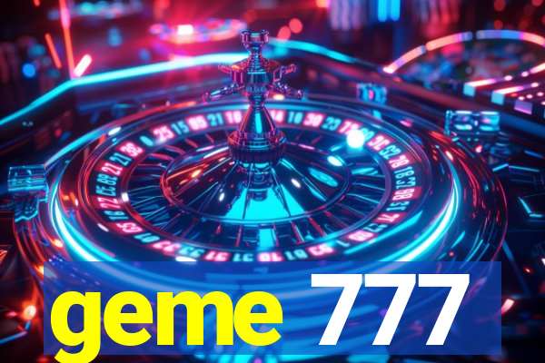 geme 777